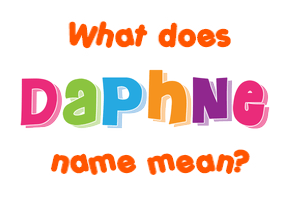 Meaning of Daphne Name
