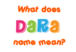 Meaning of Dara Name