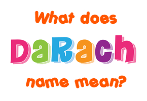 Meaning of Darach Name