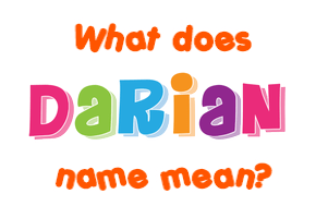 Meaning of Darian Name