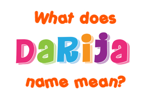 Meaning of Darija Name