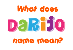 Meaning of Darijo Name