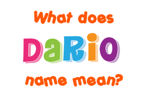 Meaning of Dario Name