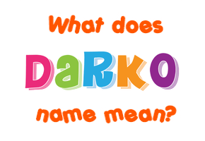 Meaning of Darko Name