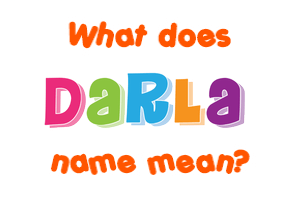 Meaning of Darla Name