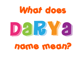 Meaning of Darya Name