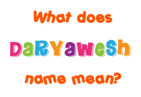 Meaning of Daryawesh Name