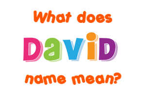 Meaning of David Name