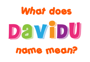 Meaning of Davidu Name Meaning of Davidu Name