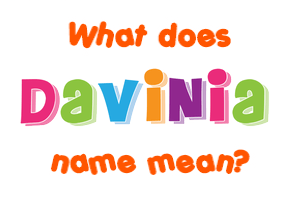 Meaning of Davinia Name