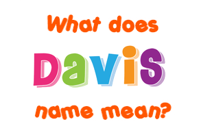 Meaning of Davis Name