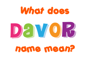 Meaning of Davor Name