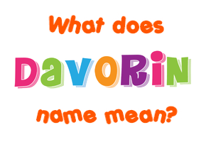 Meaning of Davorin Name