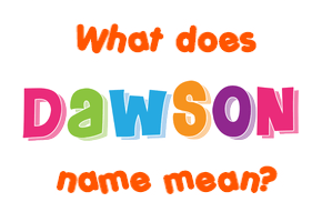 Meaning of Dawson Name
