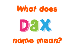 Meaning of Dax Name