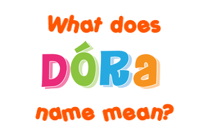 Meaning of Dóra Name