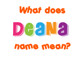 Meaning of Deana Name