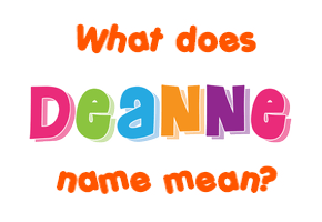 Meaning of Deanne Name