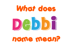 Meaning of Debbi Name