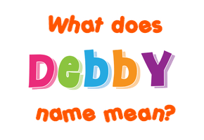 Meaning of Debby Name
