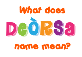 Meaning of Deòrsa Name