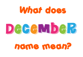 Meaning of December Name