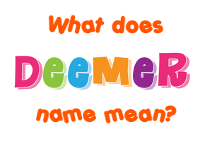 Meaning of Deemer Name