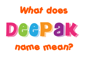 Meaning of Deepak Name