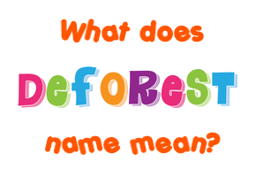 Meaning of Deforest Name