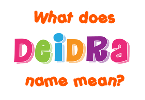 Meaning of Deidra Name