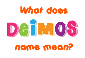 Meaning of Deimos Name