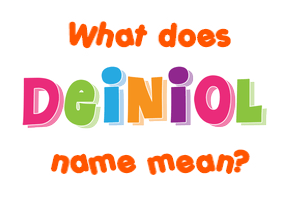 Meaning of Deiniol Name