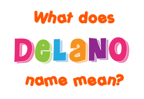 Meaning of Delano Name