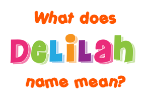 Meaning of Delilah Name