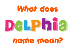 Meaning of Delphia Name