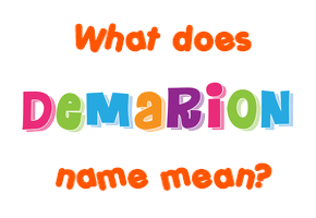 Meaning of Demarion Name