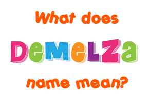 Meaning of Demelza Name