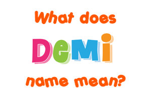 Meaning of Demi Name