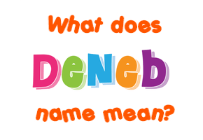 Meaning of Deneb Name