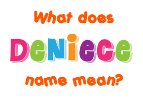 Meaning of Deniece Name