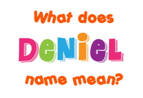 Meaning of Deniel Name