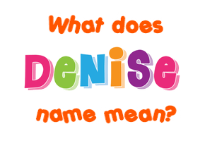 Meaning of Denise Name