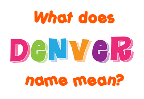 Meaning of Denver Name