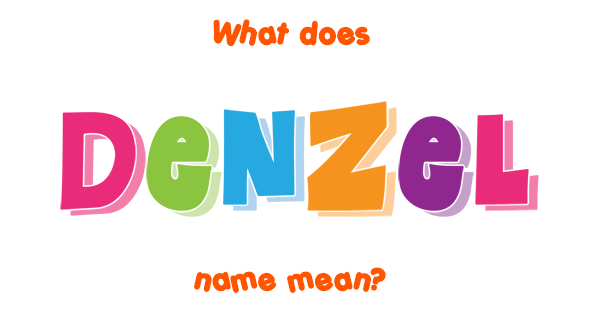 Denzel name - Meaning of Denzel