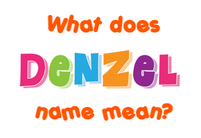 Meaning of Denzel Name