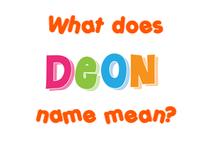 Meaning of Deon Name Meaning of Deon Name