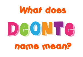 Meaning of Deonte Name