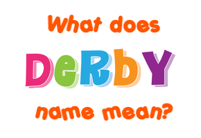 Meaning of Derby Name