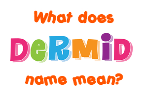 Meaning of Dermid Name