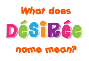 Meaning of Désirée Name